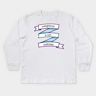 Weightloss is not Wellness alternative Kids Long Sleeve T-Shirt